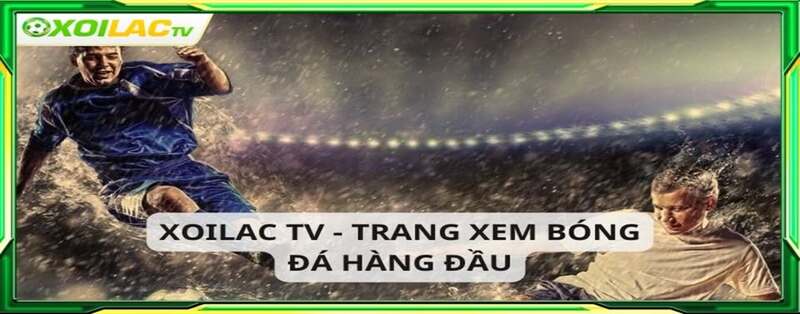 Xoilac Vnn – Có xứng với là website xem bóng đá hàng đầu?